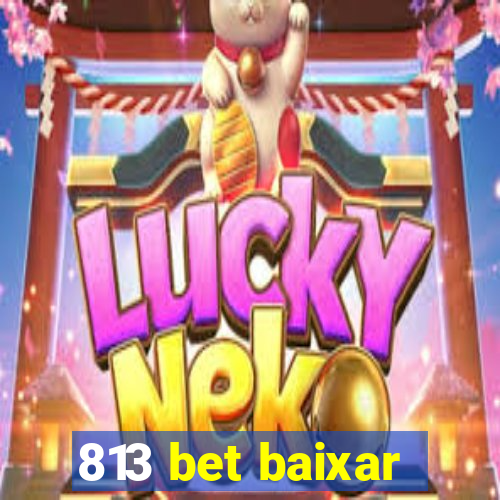 813 bet baixar